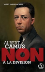 Albert Camus : Non à la division vignette