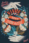 Vivre sans attendre vignette