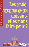 Nanotechnologies doivent-elles nous faire peur ? (Les) vignette