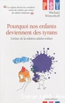 Pourquoi nos enfants deviennent des tyrans vignette