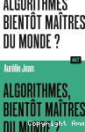 Algorithmes, bientôt maîtres du monde ? vignette