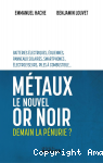Métaux, le nouvel or noir. Demain la pénurie? vignette