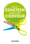 Ce qu’Einstein disait à son coiffeur. Des réponses décoiffantes aux questions de tous les jours vignette