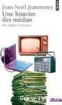 Une histoire des médias des origines à nos jours vignette