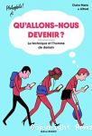 Qu’allons-nous devenir ? La technique et l’homme de demain vignette