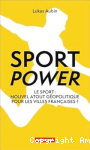 Sport Power - Le sport : nouvel atout géopolitique pour les villes françaises ? vignette