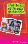 J'ai 14 ans et je suis détestable vignette