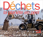 Déchets : la planète en péril vignette