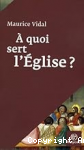 A quoi sert l’Eglise ? vignette