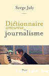 Dictionnaire amoureux du journalisme vignette