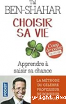 Choisir sa vie. Apprendre à saisir sa chance vignette