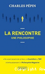 Rencontre, une philosophie (La) vignette