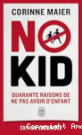 No kid. Quarante raisons de ne pas avoir d’enfant vignette