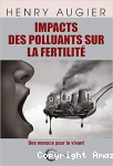 Impacts des polluants sur la fertilité : une menace pour le vivant vignette