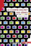 Charme discret des séries (Le) vignette