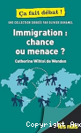 Immigration : chance ou menace ? vignette