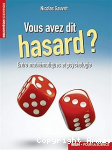 Vous avez dit hasard ? Entre mathématiques et psychologie vignette