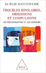 Troubles bipolaires, obsessions et compulsions : les reconnaître et les soigner vignette