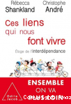 Ces liens qui nous font vivre. Eloge de l’interdépendance vignette