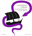 Feuilleton d’Ulysse (Le). La mythologie grecque en cent épisodes vignette
