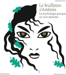 Feuilleton d’Artémis (Le). La mythologie grecque en cent épisodes vignette