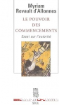 Pouvoir des commencements. Essai sur l'autorité (Le) vignette