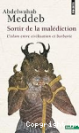 Sortir de la malédiction : L'islam entre civilisation et barbarie vignette