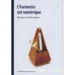 Harmonie est numérique : Musique et mathématiques (l') vignette