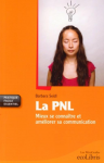 PNL (La). Mieux se connaître et améliorer sa communication vignette