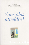 Sans plus attendre ! vignette