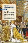 Roman des tsars (Le) : 400 ans de la dynastie Romanov vignette