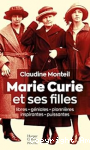 Marie Curie et ses filles : libres, géniales, pionnières, inspirantes, puissantes vignette